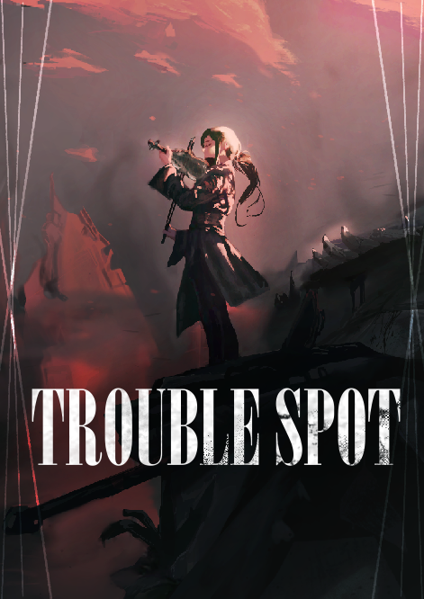 TROUBLE SPOT